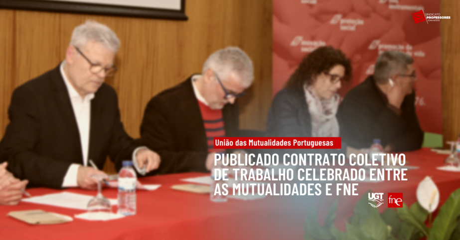 Publicado Contrato Coletivo de Trabalho celebrado entre as Mutualidades e a FNE