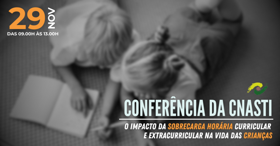 CNASTI promove conferência sobre “O impacto da sobrecarga horária curricular e extracurricular na vida das Crianças”